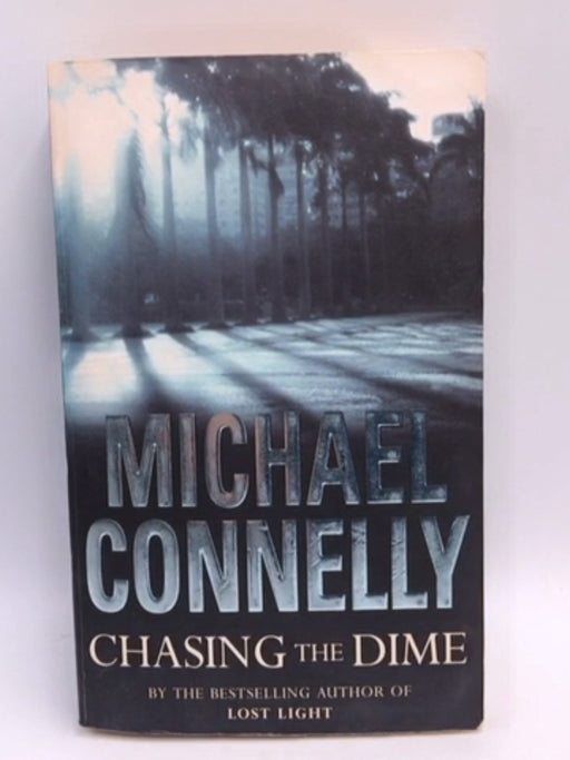 Chasing the Dime - Michael Connelly; 