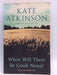 When Will There be Good News? - Kate Atkinson