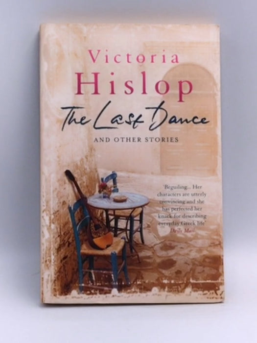 The Last Dance and Other Stories - Victoria Hislop; 