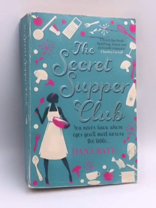 The Secret Supper Club - Dana Bate; 