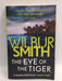 The Eye of the Tiger - Wilbur Smith; 