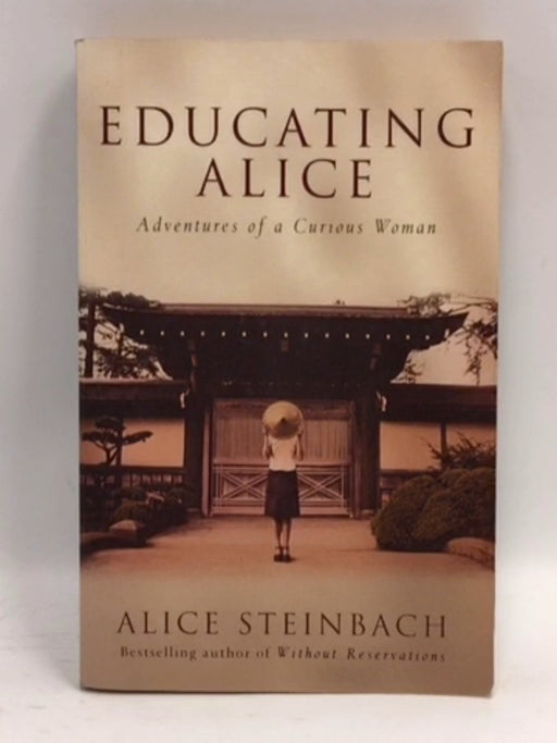 Educating Alice - Alice Steinbach; 