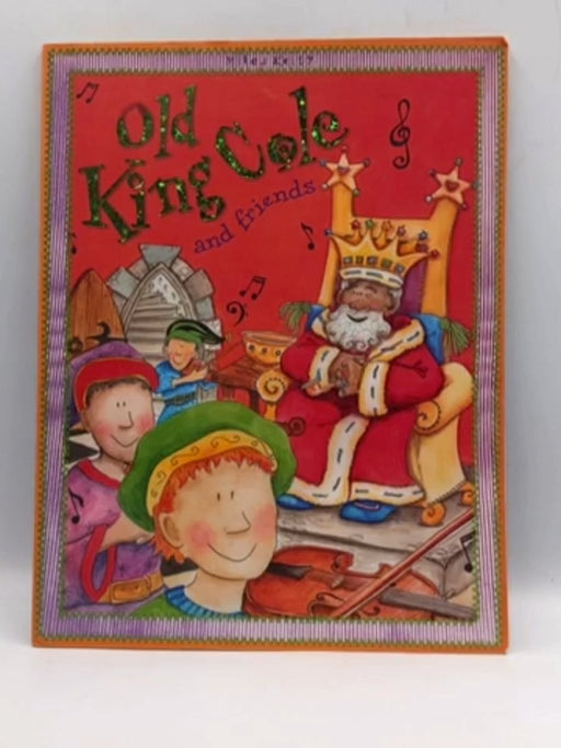 Old King Cole and Friends - Miles Kelly Publishing; 