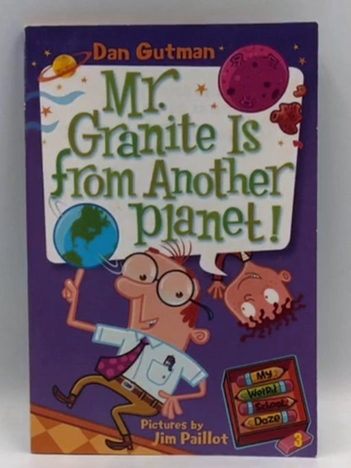 Mr. Granite Is From Another Planet! - Dan Gutman