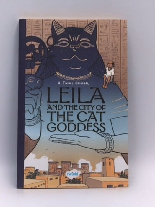 Leila and the City of the Cat Goddess - Twinkl Originals; 