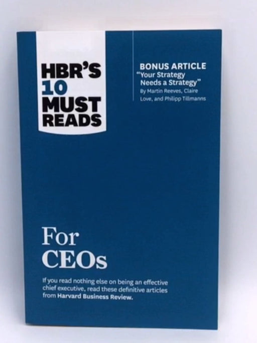 HBR's 10 Must Reads for CEOs - Harvard Business Review - Martin Reeves-Claire Love Philipp Tillmanns; John P. Kotter; 