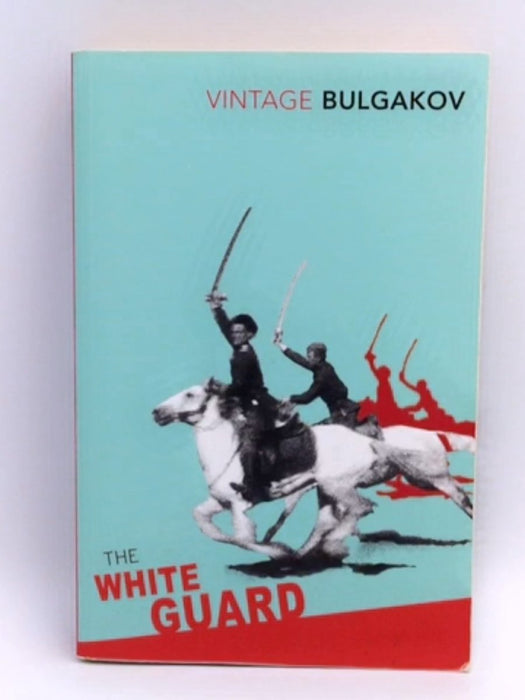 The White Guard - Mikhail Bulgakov; 