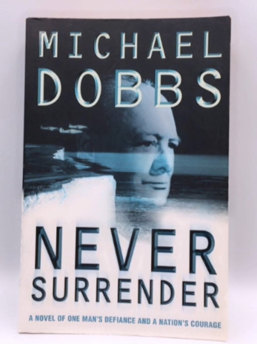 Never Surrender - Michael Dobbs; 