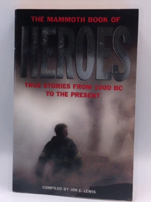 The Mammoth Book of Heroes - Jon E. Lewis; 