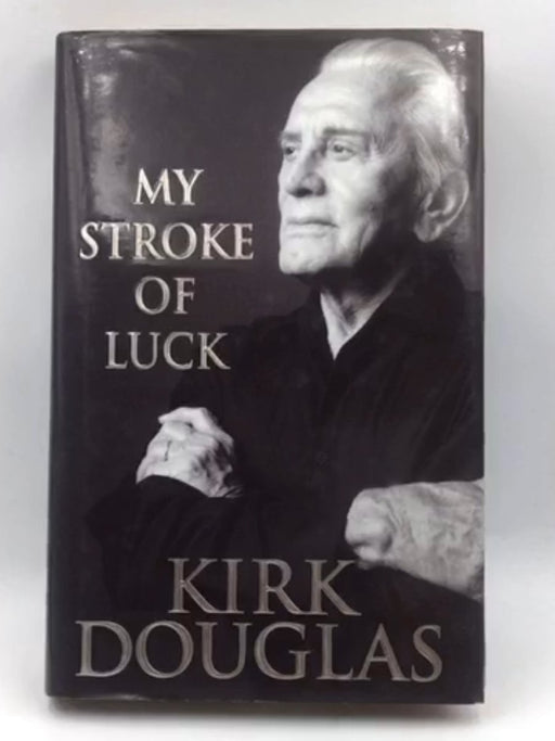 My Stroke of Luck - Kirk Douglas; 