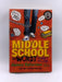 Middle School: The Worst Years of My Life : (Middle School 1) - James Patterson; Chris Tebbetts; 