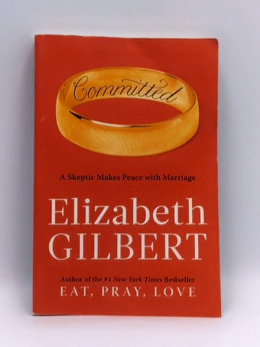 Committed - Elizabeth Gilbert; 