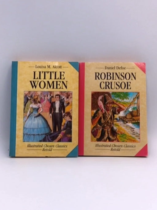 Little Women (Chosen Classics) & Robinson Crusoe - Louisa May Alcott