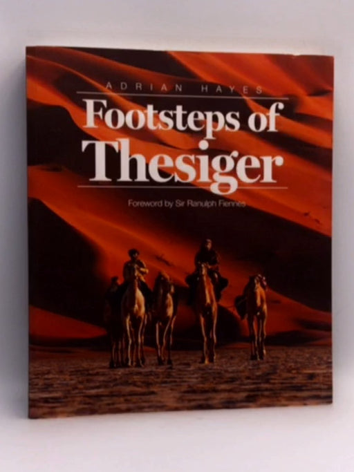 Footsteps of Thesiger - Adrian Hayes; 