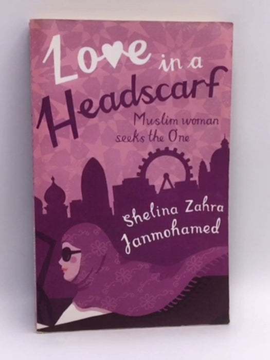 Love in a Headscarf - Shelina Zahra Janmohamed