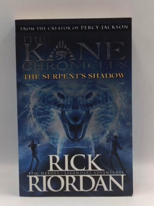 The Serpent's Shadow (the Kane Chronicles Book 3) - Rick Riordan