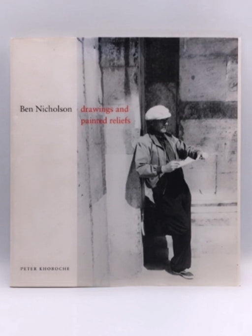 Ben Nicholson (Hardcover) - Peter Khoroche; Ben Nicholson; 