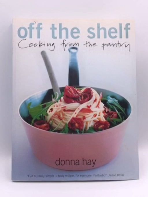 Off the Shelf - Donna Hay; 