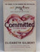 Committed: A Love Story - Elizabeth Gilbert
