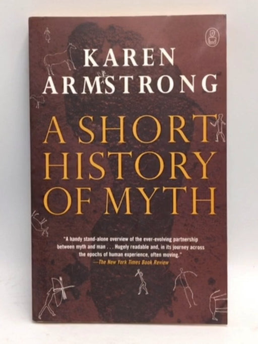A Short History of Myth - Karen Armstrong; 