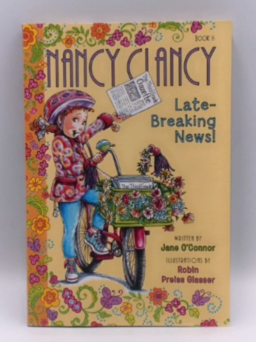 Fancy Nancy: Nancy Clancy, Late-Breaking News! - Jane O'Connor; 