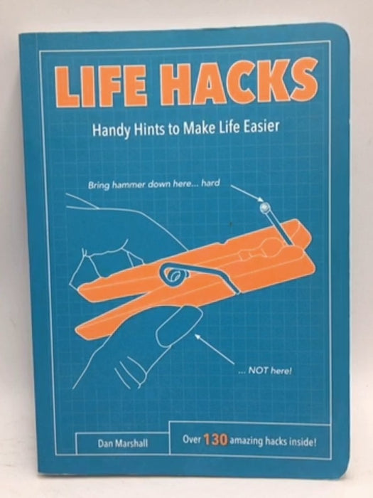 Life Hacks - Dan Marshall; 