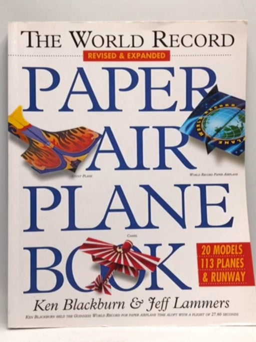 The World Record Paper Airplane Book - Jeff Lammers; 
