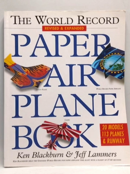 The World Record Paper Airplane Book - Jeff Lammers; 