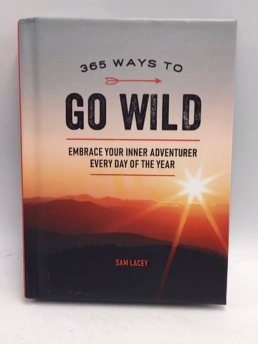 365 Ways to Go Wild - Sam Lacey; 