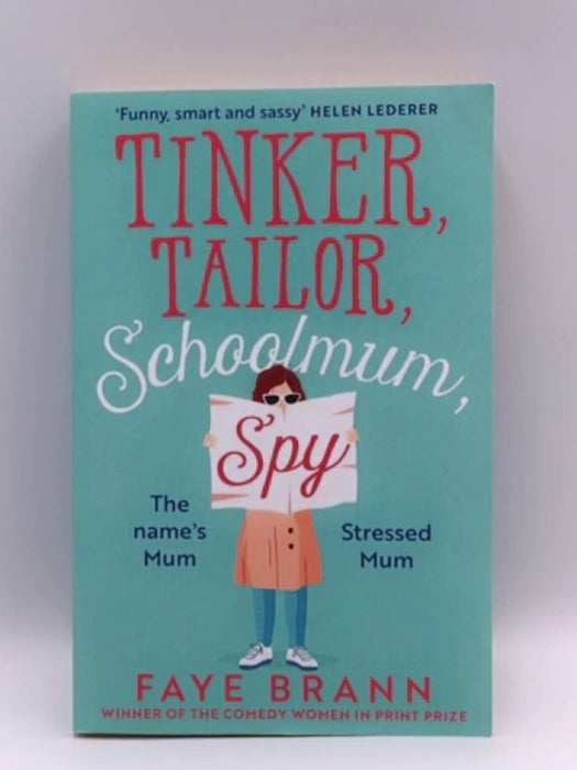 Tinker, Tailor, Schoolmum, Spy - Faye Brann