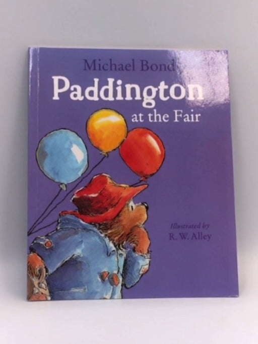 Paddington at the Fair - Michael Bond; 