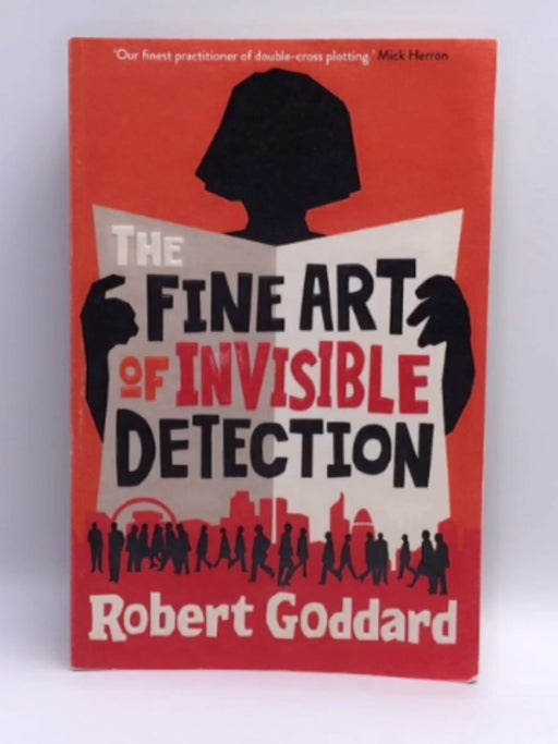The Fine Art of Invisible Detection - Robert Goddard; 