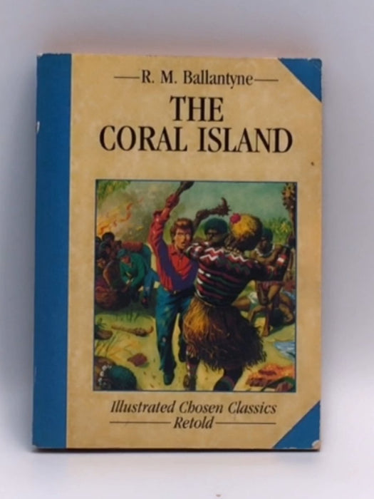 The Coral Island - Robert Michael Ballantyne; 