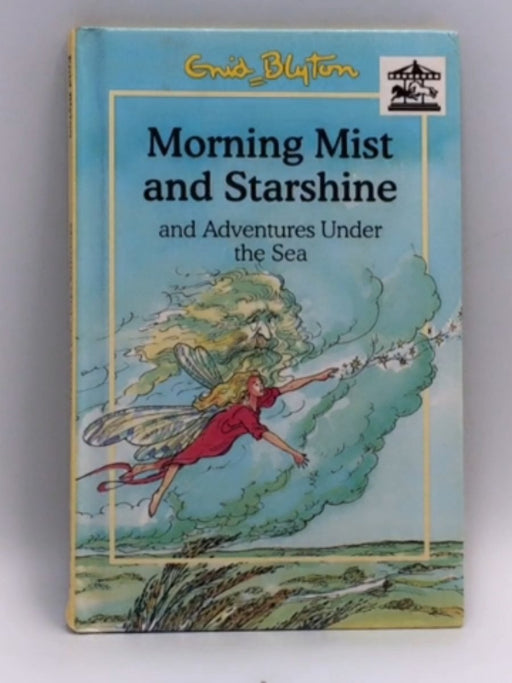 Morning Mist and Starshine ; And, Adventures Under the Sea - Enid Blyton; 