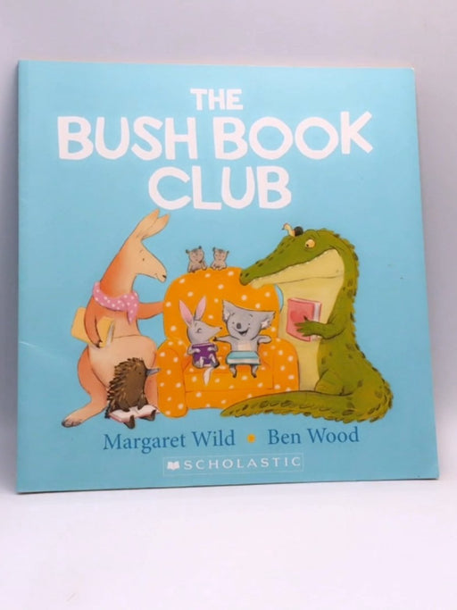 The Bush Book Club - Margaret Wild; 