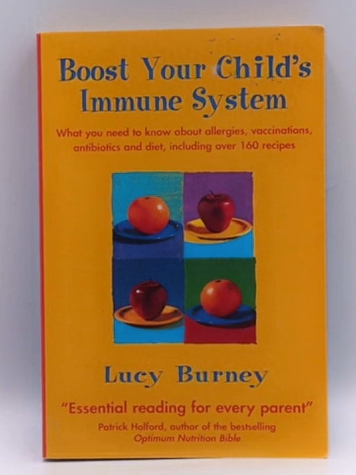 Boost Your Child's Immune System - Lucy Burney; 
