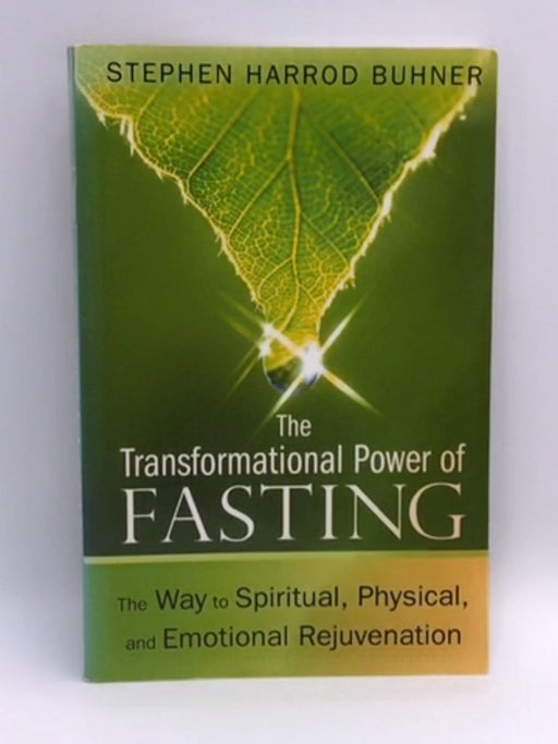 The Transformational Power of Fasting - Stephen Harrod Buhner; 