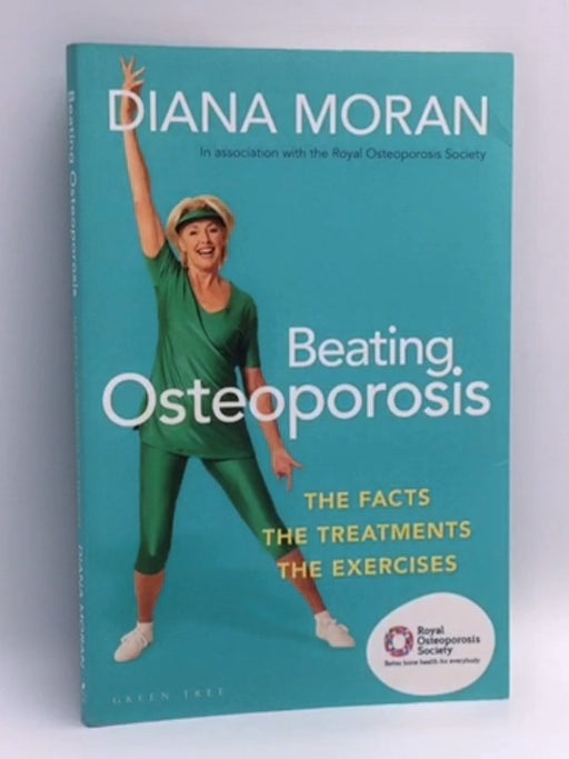 Beating Osteoporosis - Diana Moran; 