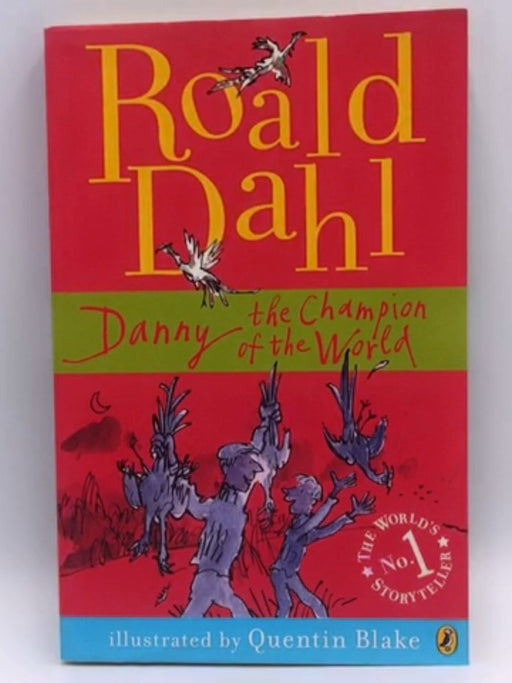 Danny, the Champion of the World - Roald Dahl