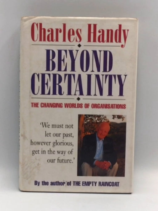 Beyond Certainty (HARDCOVER) - Charles B. Handy; 