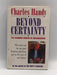 Beyond Certainty (HARDCOVER) - Charles B. Handy; 