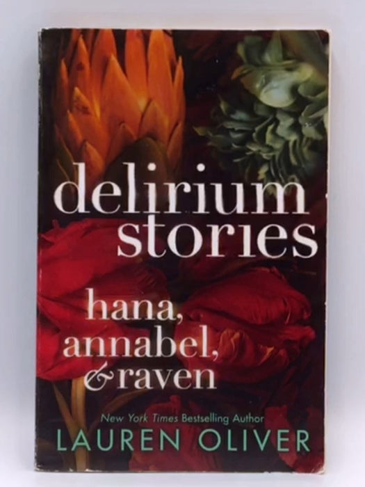 Delirium Stories: Hana, Annabel, and Raven - Lauren Oliver; 