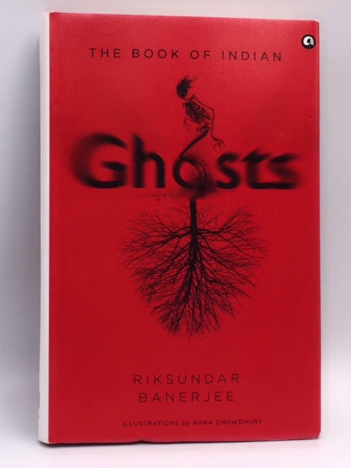 THE BOOK OF INDIAN GHOSTS  - Riksundar Banerjee; 