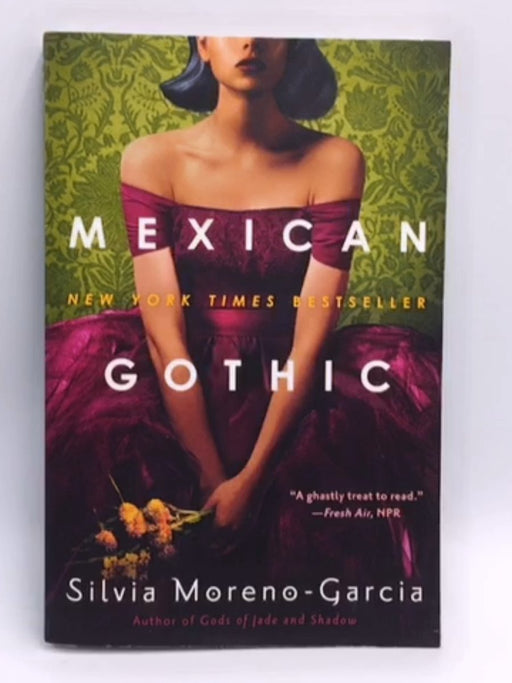 Mexican Gothic - Silvia Moreno-Garcia; 
