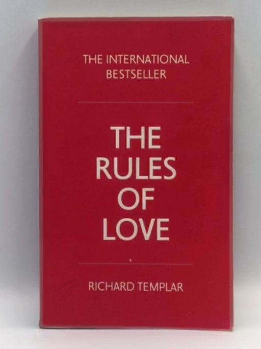 The Rules of Love: A Personal Code for Happier, More Fulfilling Relationships - Richard Templar 