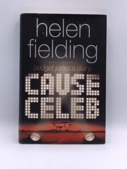 Cause Celeb - Hardcover - Helen Fielding; 