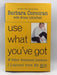 Use what You've Got - Hardcover - Barbara Ann Corcoran; Bruce Duanne Littlefield; 