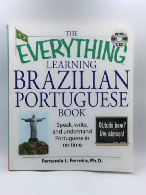 The Everything Learning Brazilian Portuguese Book - Fernanda Ferreira; 