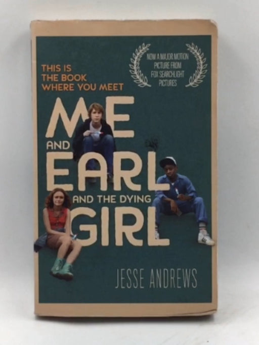 Me and Earl and the Dying Girl - Jesse Andrews; 