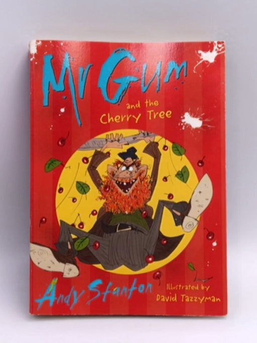 Mr Gum and the Cherry Tree - Stanton, Andy; 